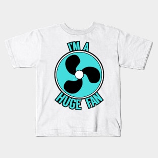 I'm a Huge Fan Kids T-Shirt